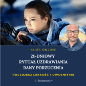 21 dniowy Rytual Uzdrawiania Rany Porzucenia