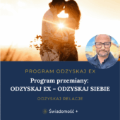 Program przemiany ODZYSKAJ EX – ODZYSKAJ SIEBIE