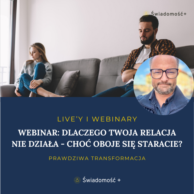 WEBINAR DLACZEGO TWOJA RELACJA NIE DZIALA CHOC OBOJE SIE STARACIE