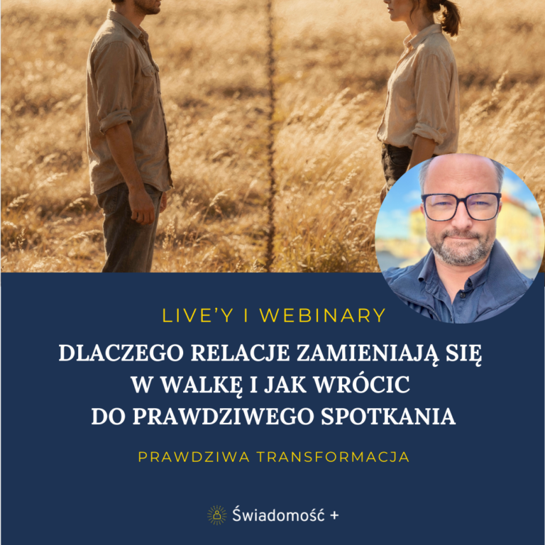 DLACZEGO RELACJE ZAMIENIAJA SIE W WALKE I JAK WROCIC DO PRAWDZIWEGO SPOTKANIA