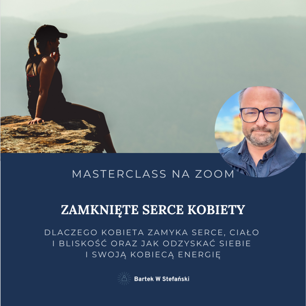 Dlaczego kobieta zamyka serce cialo i bliskosc oraz jak odzyskac siebie i swoja kobieca energie